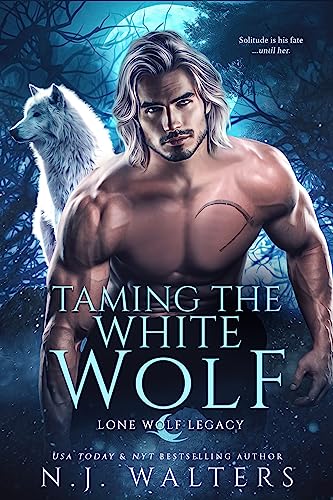 Taming the White Wolf (Lone Wolf Legacy Book 1)