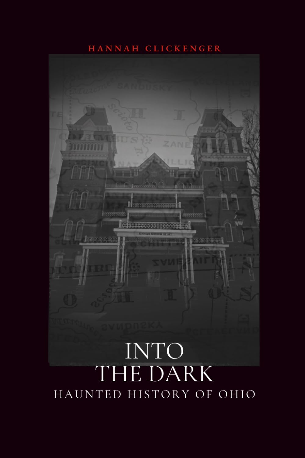 Into The Dark: Haunted History of Ohio