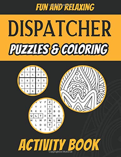 Dispatcher Puzzles & Coloring Activity Book: Funny Adult Stress Relieving Brain Games Book