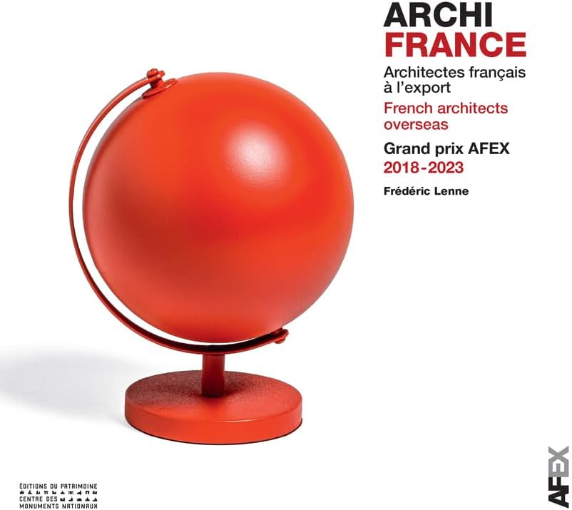 Architectes français à l'export / French architects overseas- Grand prix Afex 2018-2023