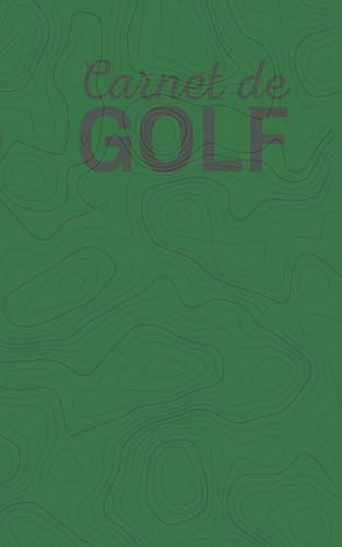 Carnet de Golf: Parcours de Golf, 150 tableaux à remplir, Livret de suivi statistique de score de golf, Cadeau Golfeur, Entrainement de Golf, carnet ... de golf 2 en 1: parcours et entrainements