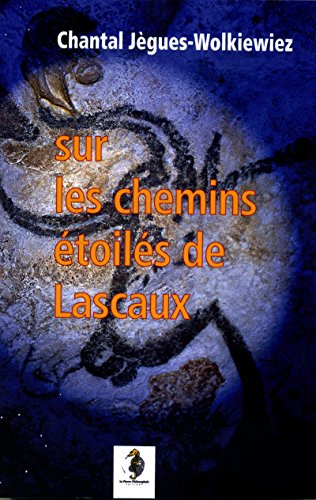 Télécharger Sur les chemins étoilés de Lascaux PDF Ebook En Ligne