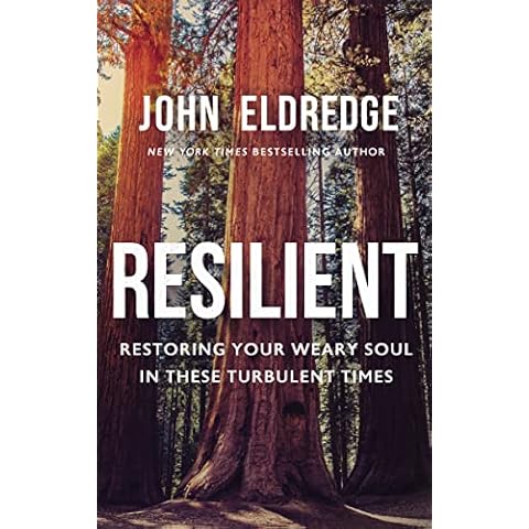 Resilient: Restoring Your Weary Soul in These Turbulent Times Cover