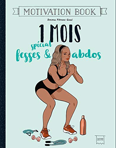 1 mois spécial fesses et abdos (Motivation Book)