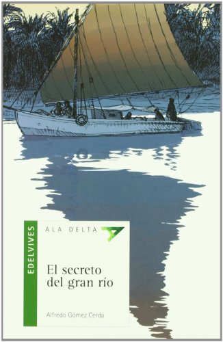El secreto del gran río: 30 (Ala Delta - Serie verde) El secreto del gran río: 30 (Ala Delta - Serie verde)