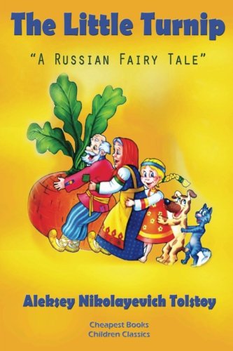 The Little Turnip: "A Russian Fairy Tale" (Cheapest Books Children Classics)