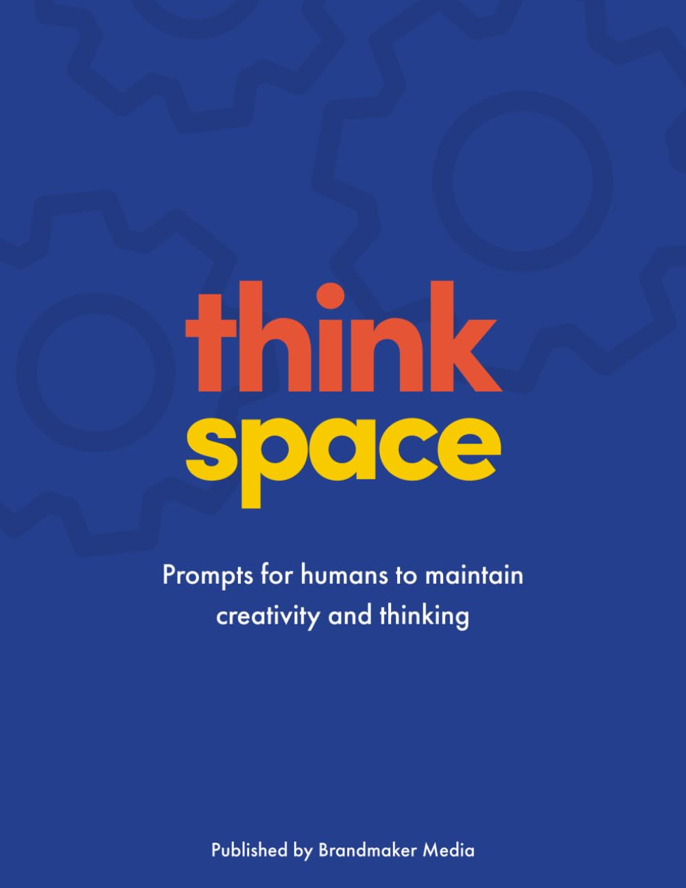 think space: Journal prompts for humans to maintain creativity and thinking