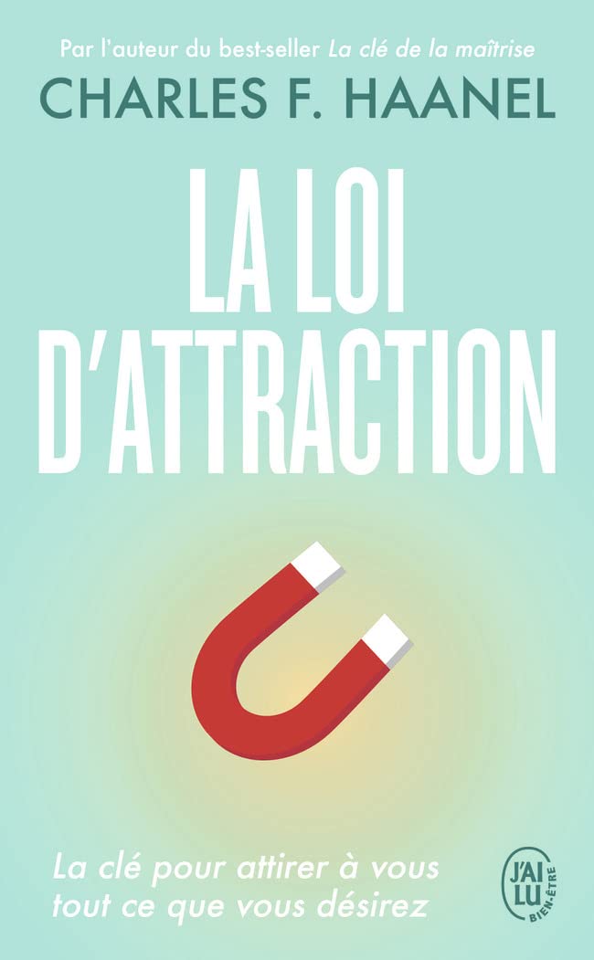 La loi d'attraction: La clé pour attirer à vou