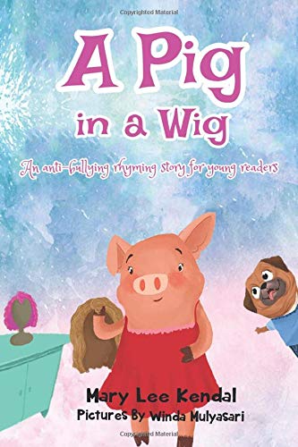 A Pig in a Wig: An Anti-Bullying Rhyming Social Story (Rhyming Social Stories)