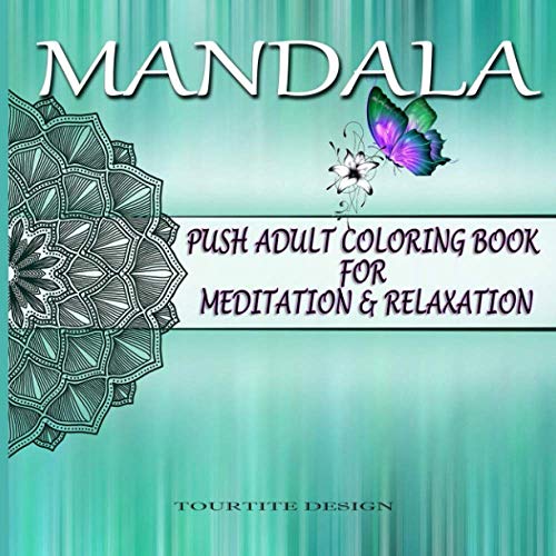 MANDALA PUSH ADULT COLORING BOOK FOR MEDITATION & RELAXATION: Stress Relieving Mandala Designs : Gifts for family and friends image 2