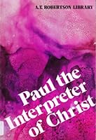 Paul the Interpreter of Christ 0805415157 Book Cover