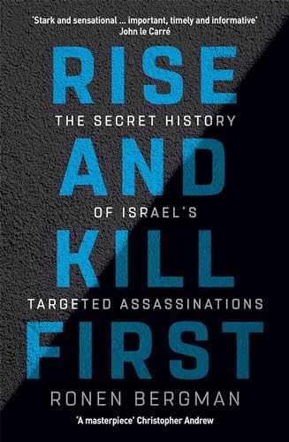 Rise and Kill First: The Secret History of Isra... 147369471X Book Cover