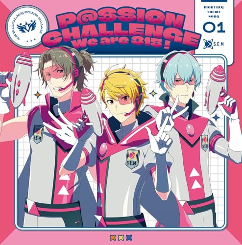 THE IDOLM@STER SideM ～P@SSION CHALLENGE We are 315！～ MONTHLY THEME SONG 01 S.E.M - S.E.M [硲 道夫(CV.伊東健人), 舞田 類(CV.榎木淳弥), 山下次郎(CV.中島ヨシキ)]