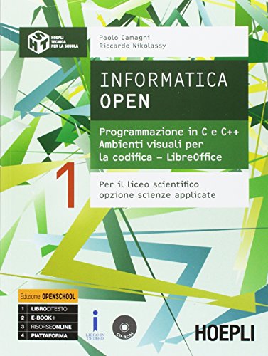 Informatica open. Programmazione in C e C++-Ambienti visuali per la codifica-LibreOffice. Per i Licei scientifici. Con e-book. Con espansione online (Vol. 1