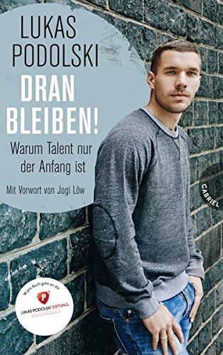 Dranbleiben!, Warum Talent nur der Anfang ist Dranbleiben!, Warum Talent nur der Anfang ist