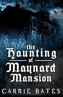 The Haunting of Maynard Mansion 154953274X Book Cover