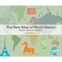 The New Atlas of World History Global Events at a Glance