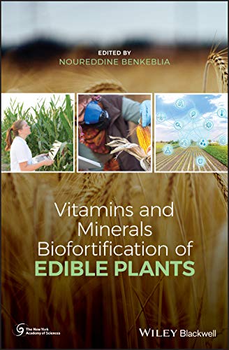 Vitamins and Minerals Biofortification of Edible Plants (New York Academy of Sciences)