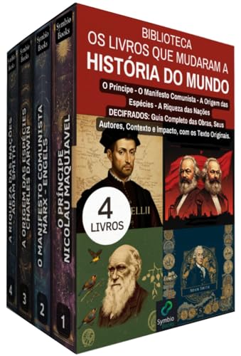 Biblioteca Os Livros que Mudaram o Mundo - 4 LIVROS - As Obras que Transformaram a História e o Pensamento Humano: Guia Completo das Obras, Autores, Contexto e Impacto, Incluindo os Textos Originais