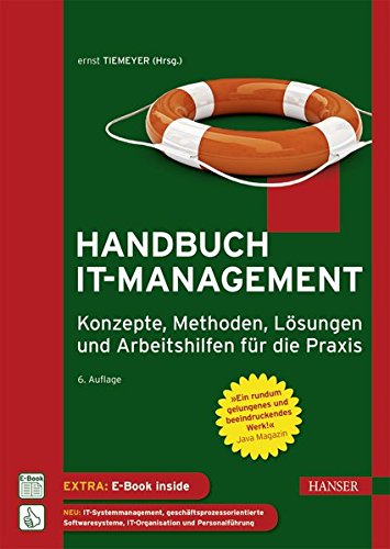 Handbuch IT-Management: Konzepte, Methoden, Lösungen und Arbeitshilfen für die Praxis Handbuch IT-Management: Konzepte, Methoden, Lösungen und Arbeitshilfen für die Praxis