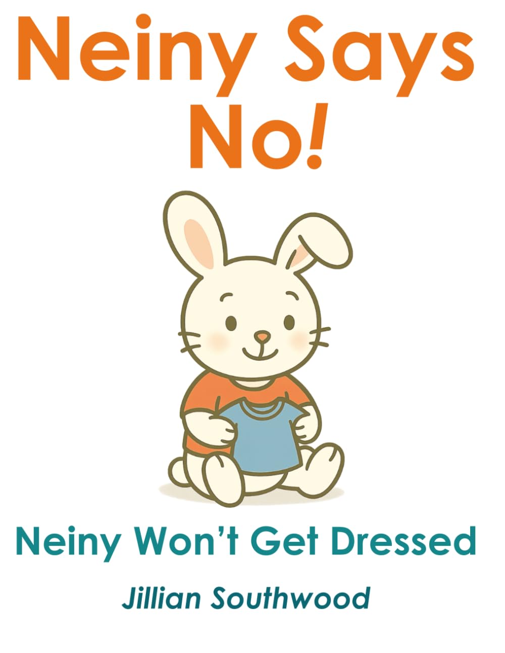 Neiny Says No!: Neiny Wont Get Dressed