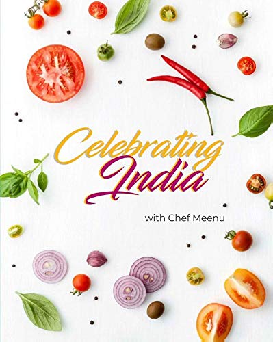Celebrating India: with Chef Meenu