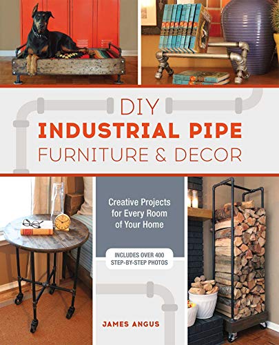 DIY Industrial Pipe Furniture and Decor: Creative Projects for Every