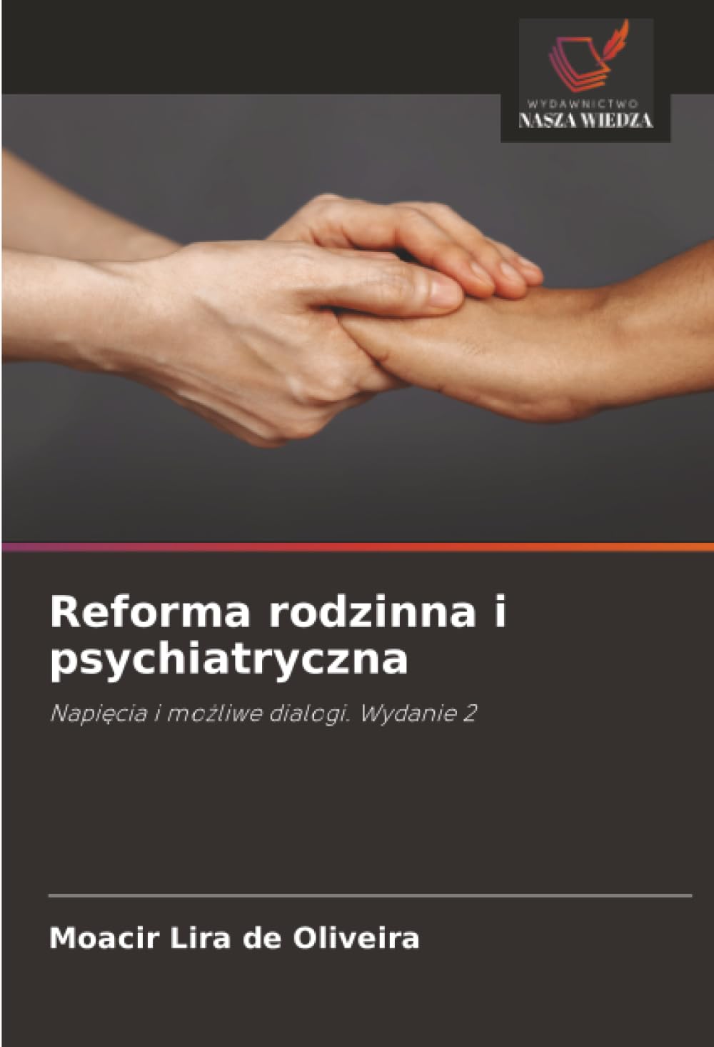Reforma rodzinna i psychiatryczna: Napi¿cia i mo¿liwe dialogi. Wydanie 2