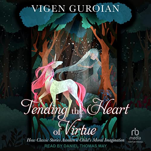 Tending the Heart of Virtue by Vigen Guroian episode artwork