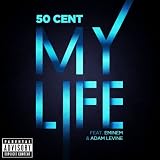 My Life [feat. Eminem & Adam Levine] [Explicit]