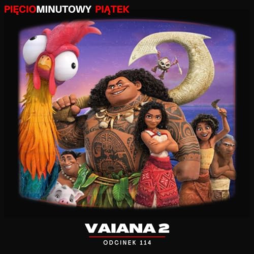 Vaiana 2 | Odcinek 114 cover art