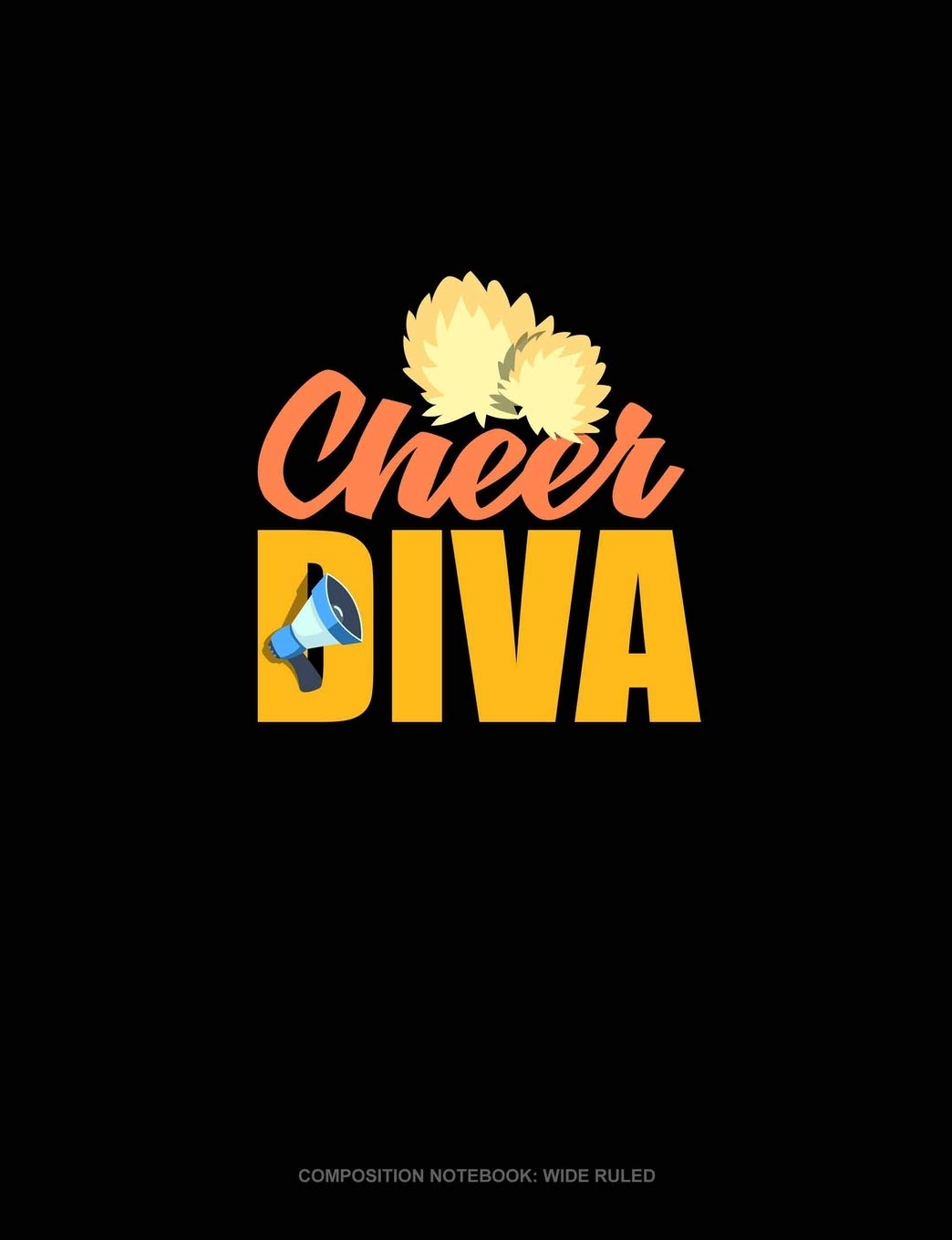 Cheer Diva: Composition Notebook: Wide Ruled