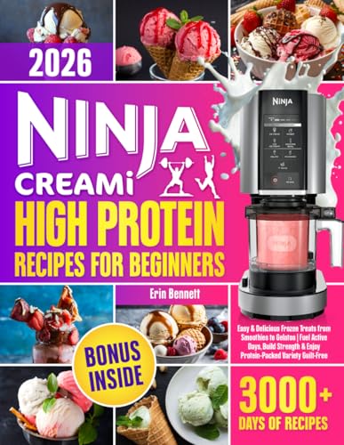 Ninja CREAMi High-Protein Recipes for Beginners: Easy & Delicious Frozen Treats from Smoothies to...