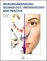Micropigmentation: Technology, Methodology, and Practice 8496699145 Book Cover