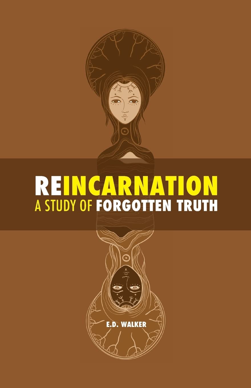 Reincarnation: A Study of Forgotten Truth