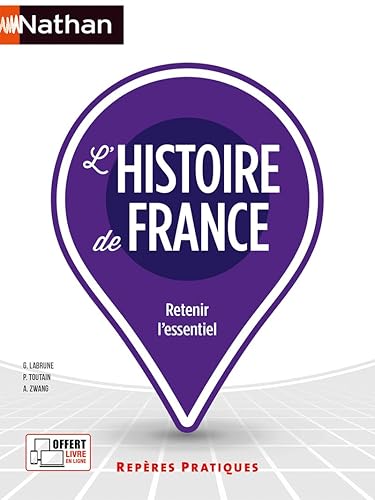L'histoire de France - Repères pratiques - La collection pour retenir l'essentiel