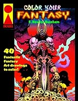 Color Your Fantasy: Adult Coloring Book 1515286975 Book Cover