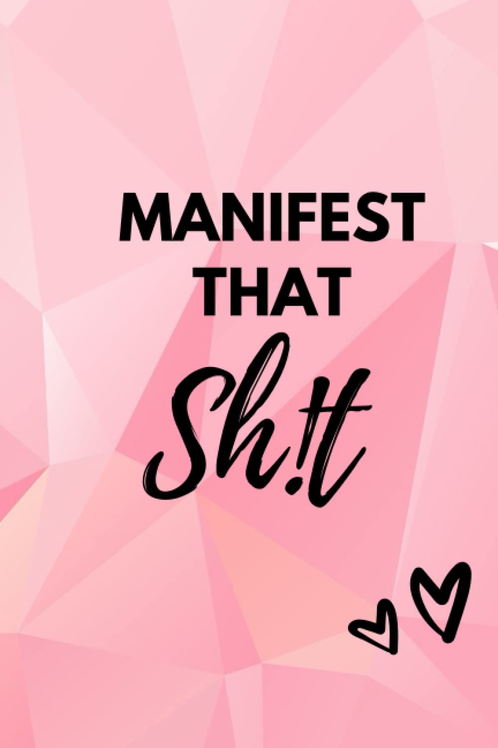 Manifest That Sh!t