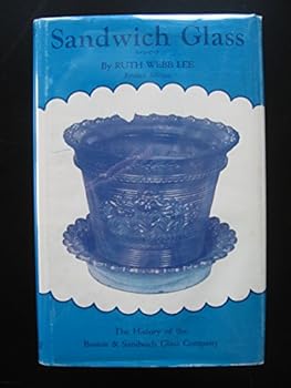 Hardcover Sandwich Glass, the History of the Boston & Sandwich Glass Company Book