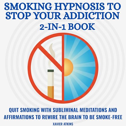 『Smoking Hypnosis to Stop Your Addiction: 2-in-1 Book』のカバーアート