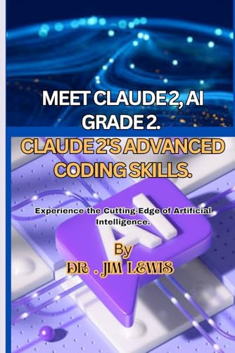 Meet Claude 2, AI Grade 2. Claude 2's Advanced Coding Skills.: Experience the Cutting-Edge of Artificial Intelligence.