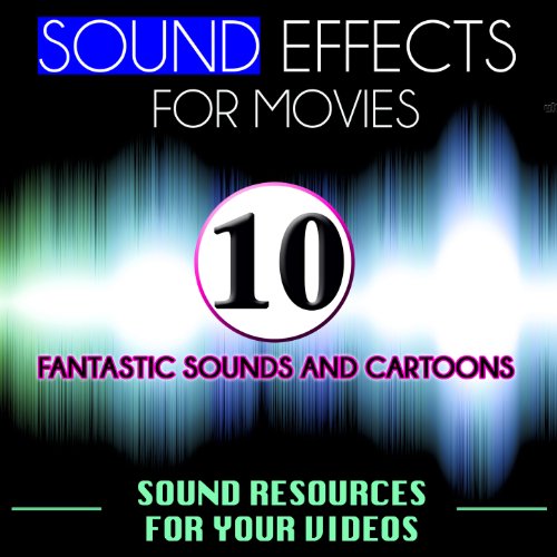 Sound Effects for Movies. Sounds Resources for Your Videos Vol. 10