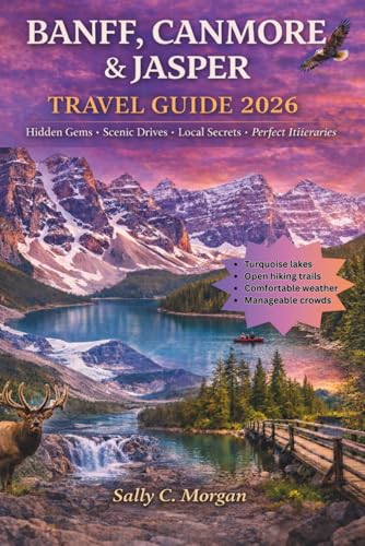 Banff, Canmore and Jasper Travel Guide: Hidden Gems...