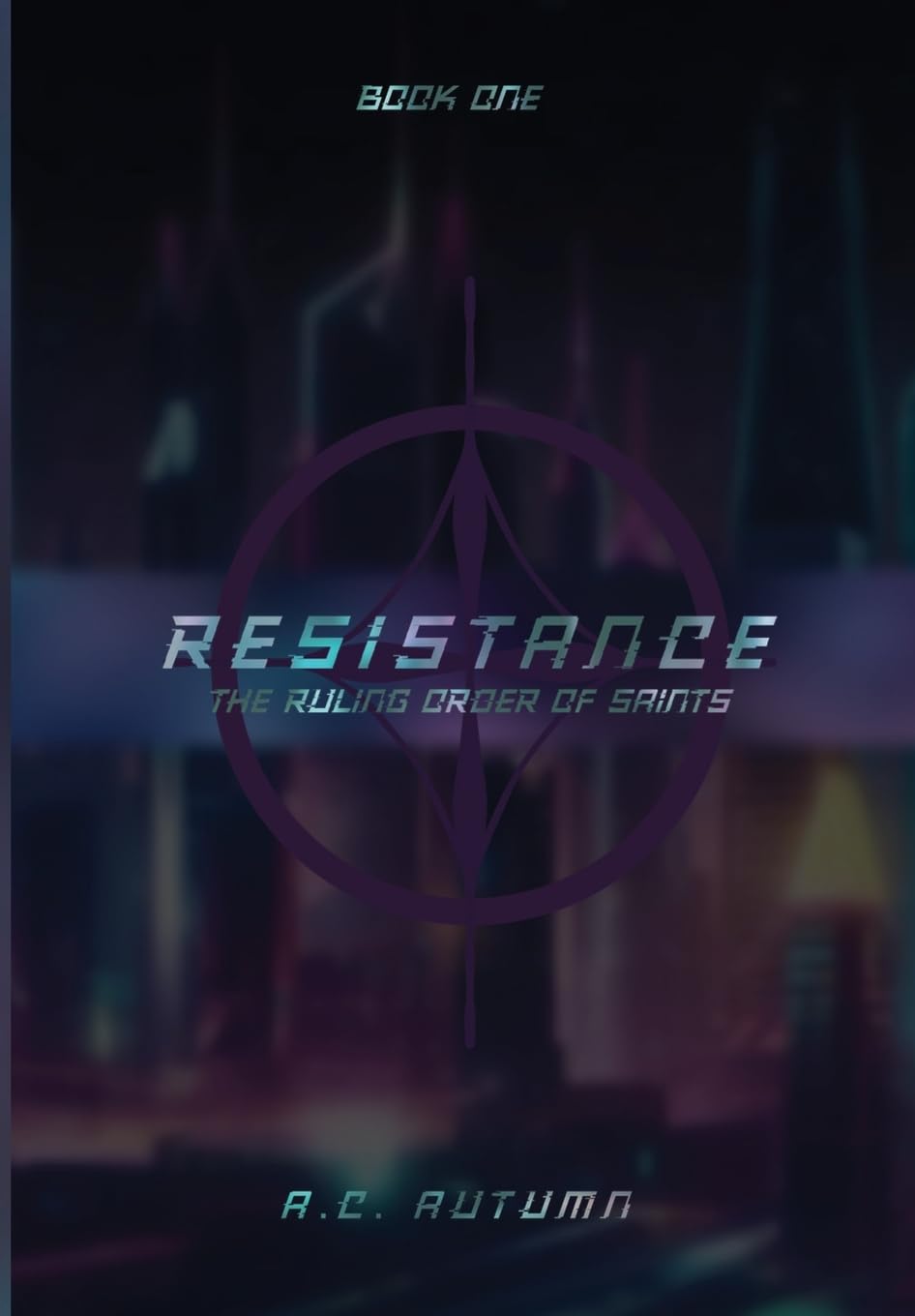 Resistance: The Ruling Order of Saints: Book One: 1 (The Resistance Series)
