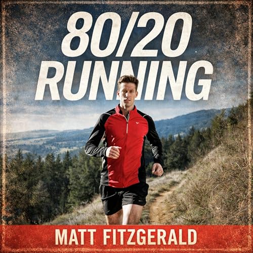 80/20 Running de Matt Fitzgerald: Por qu&eacute; correr m&aacute;s lento te hace m&aacute;s r&aacute;pido