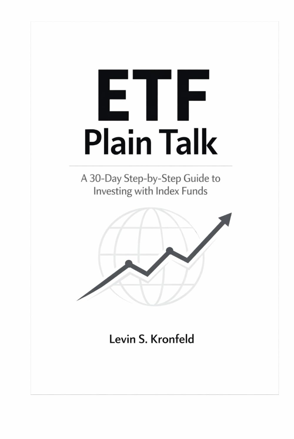 ETF Plain Talk: A 30-Day Step-by-Step Guide to Investing with Index Funds - Savings plans, portfolio rules, risk control