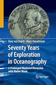Paperback Seventy Years of Exploration in Oceanography: A Prolonged Weekend Discussion with Walter Munk Book