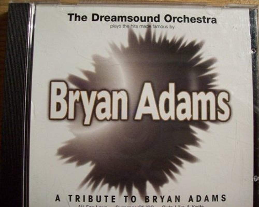 Dreamsound Orchestra Plays the Hits Made Famous By Bryan Adams [Audio CD] Dreamsound Orchestra [Audio CD] [Audio CD] [Audio CD] [Audio CD]