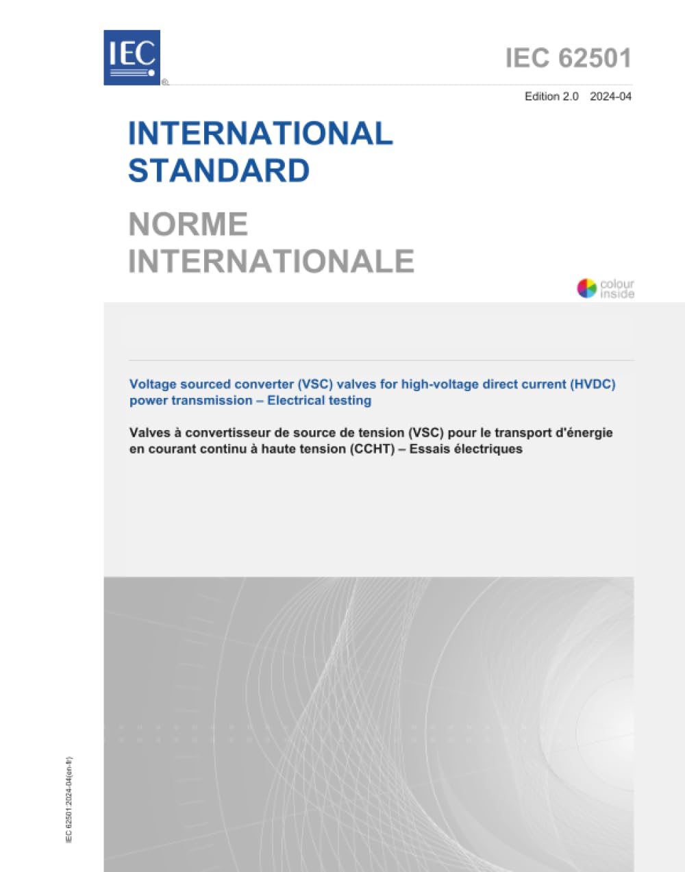 IEC 62501 Ed. 2.0 b:2024, Seconda Edizione: Valvole di convertitore di tensione (VSC) per la trasmissione di potenza in corrente continua ad alta tensione (HVDC) - Test elettrici