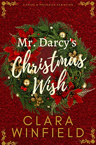 Mr. Darcy's Christmas Wish: A Pride & Prejudice Holiday Variation by [Clara Winfield]